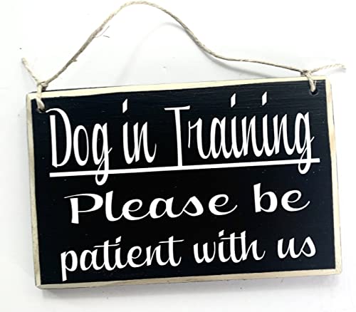 8x6 Dog In Training Please Be Patient With Us Handmade Wood Sign Please Do Not Disturb Session K9 School Progress Class Obedience Door Plaque