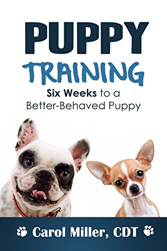 Puppy Training: 6 Weeks to a Better-Behaved Puppy (Really Simple Dog Training Book 3)